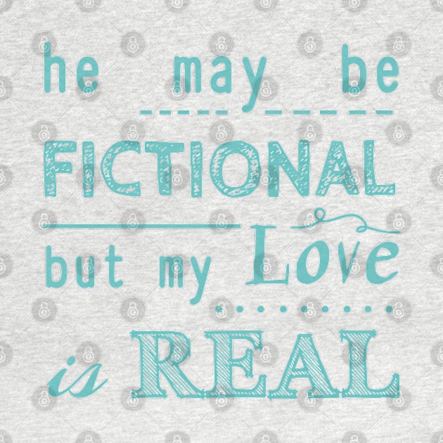 he may be fictional, but my love is real #2 by FandomizedRose